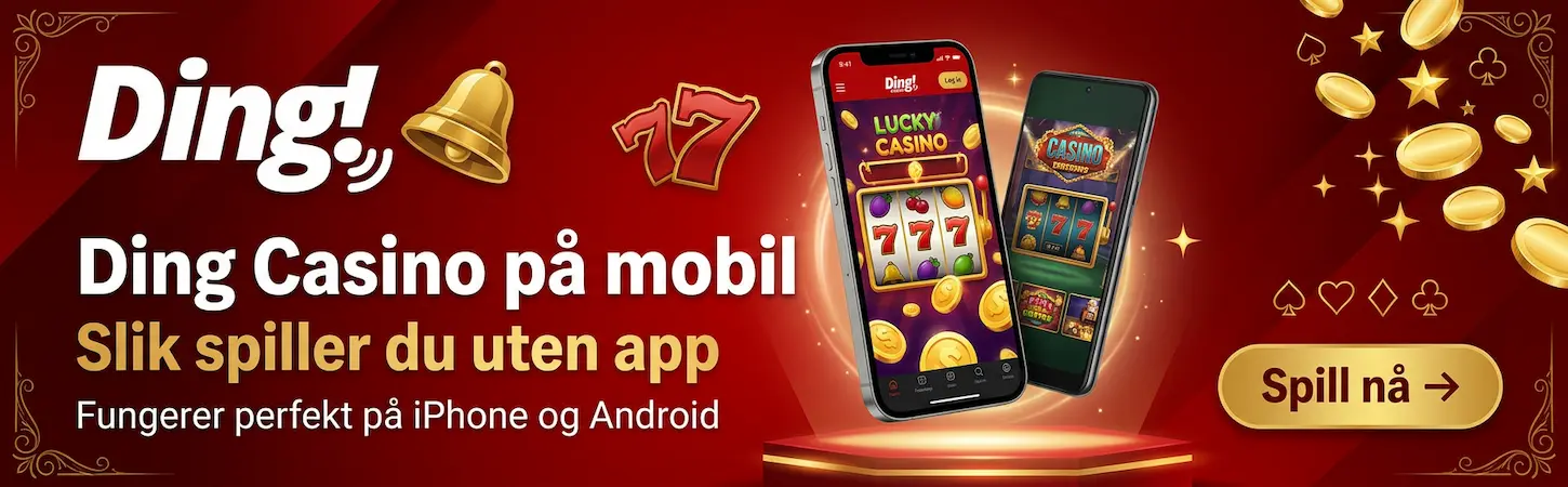 Ding Casino på mobil – slik spiller du enkelt på iPhone og Android uten å laste ned app i Norge.